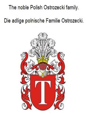 cover image of The noble Polish Ostrozecki family. Die adlige polnische Familie Ostrozecki.
